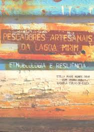 Resultado de imagem para PESCADORES ARTESANAIS DA LAGOA MIRIM- Etnoecologia e resiliÃªncia RESUMO