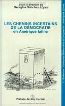 Les Chemins Incertains de La Démocratie En Amérique Latine