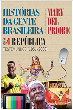 Histórias da Gente Brasileira - Volume 4