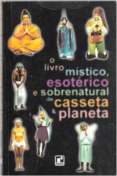 O Livro Mistico, Esoterico e Sobrenatural de Casseta e Planeta