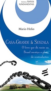 Casa-grande e Senzala - o Livro Que Dá Razão ao Brasil Mestiço e Pleno