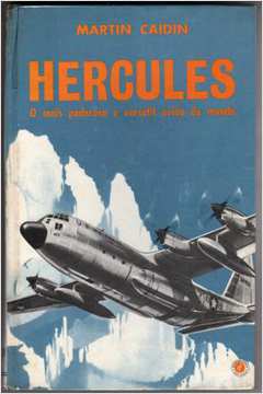 Hercules o Mais Poderoso e Versátil Avião do Mundo