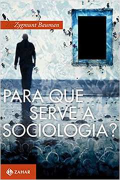 Para Que Serve a Sociologia?