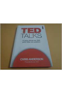 Ted Talks ; o Guia Oficial do Ted para Falar Em Público