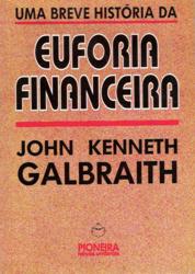 Uma Breve História da Euforia Financeira