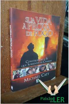 Sua Vida à Prova De Fogo, Michael Catt