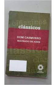 Livro: Dom Casmurro - Machado de Assis