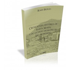 Cronologia Histórica de Santa Maria e do Extinto Município de São Mart