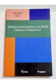 Estudos Enunciativos no Brasil - Histórias e Perspectivas