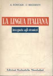 La Lingua Italiana - Insegnata Agli Stranieri