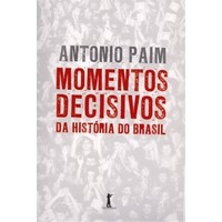 Momentos Decisivos da História do Brasil