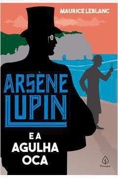 Arsène Lupin e a Agulha Oca