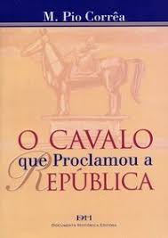 O cavalo que proclamou a república (Portuguese Edition)