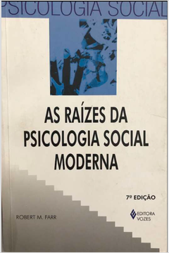 As Raízes da Psicologia Social Moderna - Psicologia Social