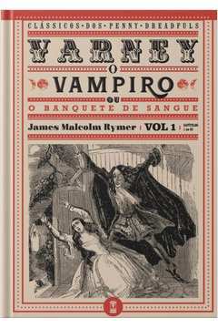 Varney, o Vampiro Ou o Banquete de Sangue - Vol. 1