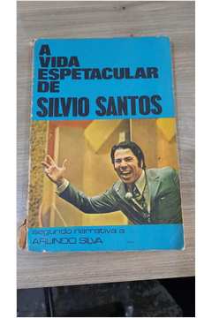 A Vida Espetacular de Silvio Santos