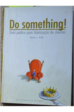 Do Something!: Guia Prático para Fidelização de Clientes