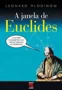 Janela de Euclides, A: a História da Geometria, das Linhas Paralela...