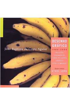 João Baptista da Costa Aguiar: Desenho Gráfico 1980-2006