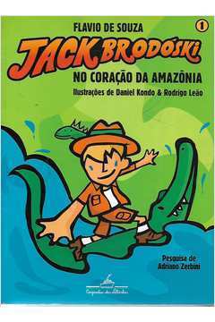 Jack Brodóski - 1 - no Coração da Amazônia
