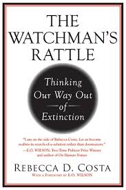 The Watchmans Rattle: Thinking Our Way Out of Extinction