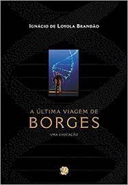 Ultima Viagem de Borges