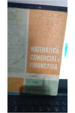 Matemática Comercial e Financeira 1°volume