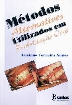 Métodos Alternativos Utilizados Em Reabilitação Oral