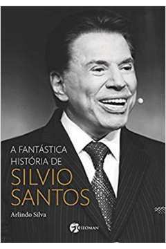 A Fantastica Historia de Silvio Santos