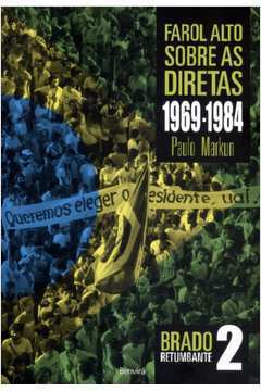 Farol Alto Sobre as Diretas 1969-1984: Brado Retumbante 2