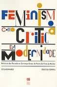 Feminismo Como Crítica da Modernidade