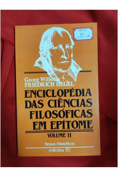 Enciclopédia das Ciências Filosóficas Em Epítome - Volume II