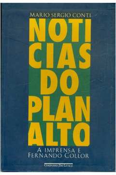 Noticias do Planalto a Imprensa e Fernando Collor