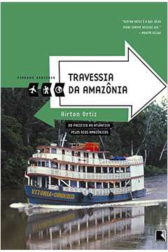 Livro: Travessia da Amazonia - Airton Ortiz | Estante Virtual