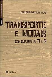 Transorte e Modais Com Suporte de Ti e Si de Edielvino Razzolini Filho pela Ibpex (2009)

