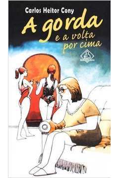 A Gorda: e a Volta por Cima de Carlos Heitor Cony pela Ediouro Publishing (1985)
