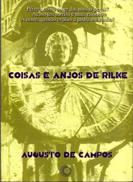 Resultado de imagem para augusto de campos coisas e anjos de rilke