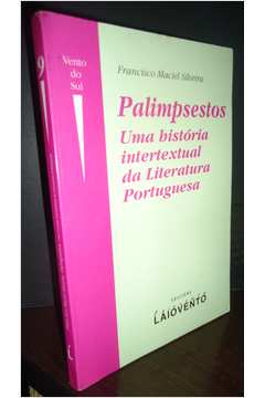Palimpsestos uma História Intertextual da Literatura Portuguesa
