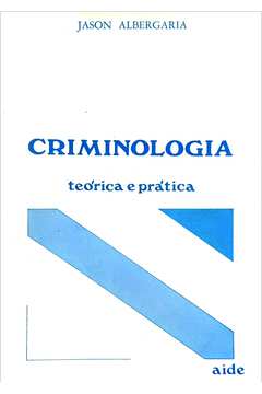 Criminologia - Teórica e Prática