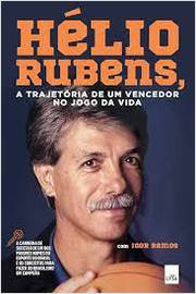 Hélio Rubens: a Trajetória de um Vencedor no Jogo da Vida