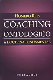 Coaching Ontológico. a Doutrina Fundamental