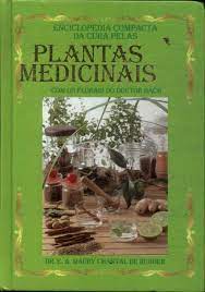 Enciclopédia Compacta da Cura Pelas Plantas Medicinais