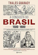 A Conquista do Brasil 1500 - 1600