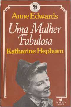 Uma Mulher Fabulosa - Katharine Hepburn