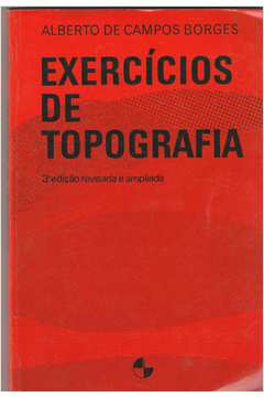 Exercícios de Topografia - 3ª Edição Revisada e Ampliada
