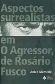Aspectos Surrealistas Em: o Agressor. de Rosário Fusco