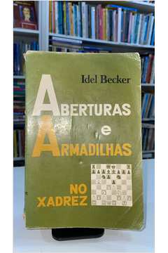 Aberturas e Armadilhas no Xadrez - Idel Becker