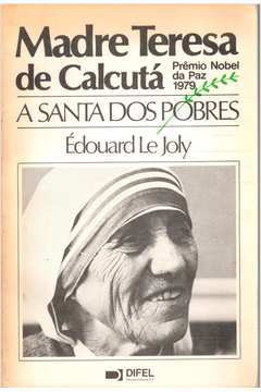 Madre Teresa de Calcutá - a Santa dos Pobres
