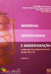 Moderno, Modernidade e Modernização Volume 3
