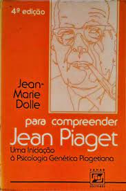 Para Compreender Jean Piaget - uma Iniciação à Psicologia Genética ...